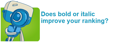 Does bold or italic improve your ranking?