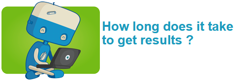 How long does it take to get results ?