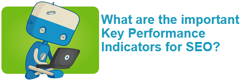 What are the important Key Performance Indicators for SEO?