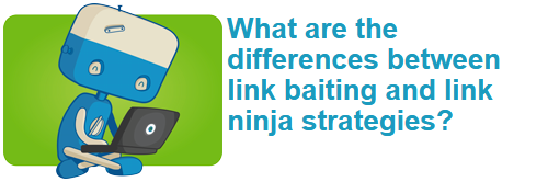 What are the differences between link baiting and link ninja strategies?