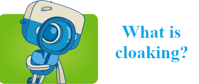 What is cloaking?