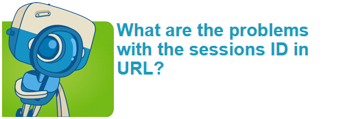 What are the problems with the sessions ID in URL ?